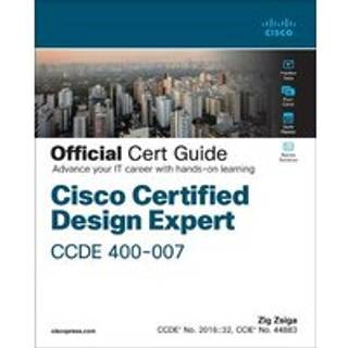 Cisco Certified Design Expert (CCDE 400-007) Official Cert Guide