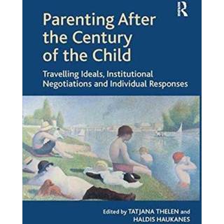 Parenting After the Century of the Child