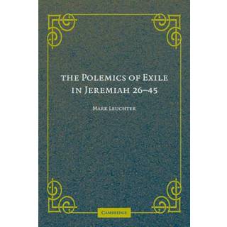 The Polemics of Exile in Jeremiah 26-45