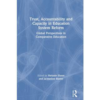 Trust, Accountability and Capacity in Education System Reform