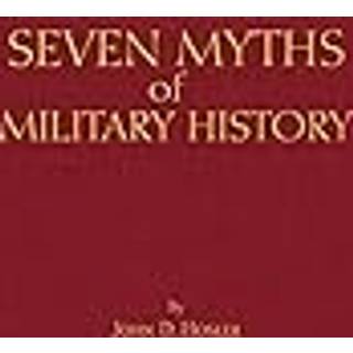 Seven Myths of Military History