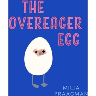 The Overeager Egg