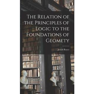 The Relation of the Principles of Logic to the Foundations of Geomety