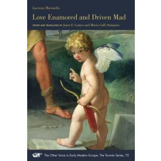 Love Enamored and Driven Mad (4, 2020) | Maria Galli Stampino,Janet E. Gomez,Lucrezia Marinella