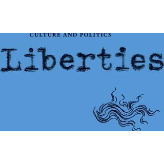 Liberties Journal of Culture and Politics