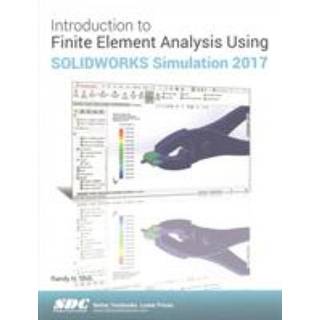 Introduction to Finite Element Analysis Using SOLIDWORKS Simulation 2017