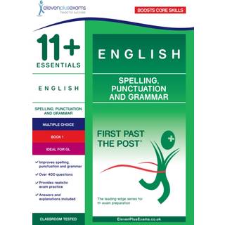 11+ Essentials English: Spelling, Punctuation and Grammar Book 1
