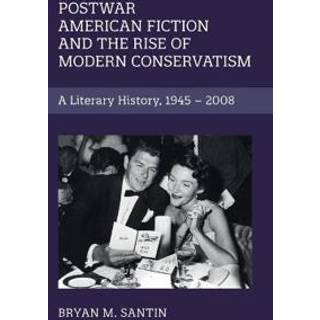 Postwar American Fiction and the Rise of Modern Conservatism