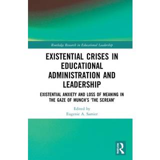 Existential Crises in Educational Administration and Leadership