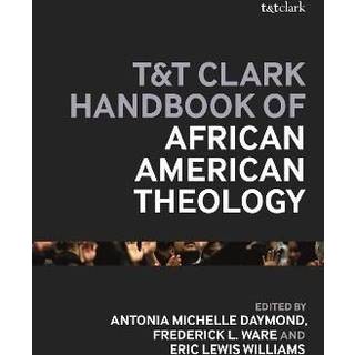 T&T Clark Handbook of African American Theology