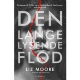 Liz Moore - Den lange lysende flod