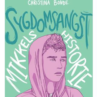 Angst #2: Sygdomsangst: Mikkels historie (Lydbog)