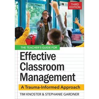 The Teacher's Guide for Effective Classroom Management