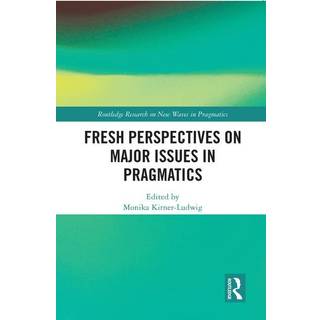 Fresh Perspectives on Major Issues in Pragmatics