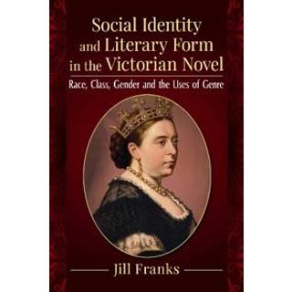 Social Identity and Literary Form in the Victorian Novel