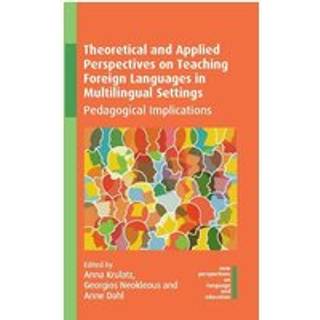 Theoretical and Applied Perspectives on Teaching Foreign Languages in Multilingual Settings