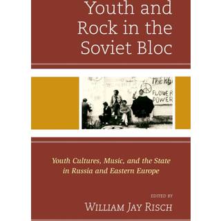 Youth and Rock in the Soviet Bloc