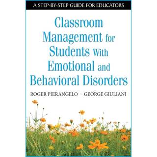 Classroom Management for Students With Emotional and Behavioral Disorders