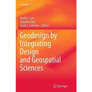 Geodesign by Integrating Design and Geospatial Sciences