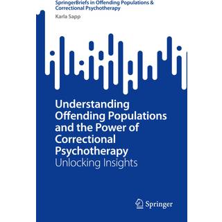 Understanding Offending Populations and the Power of Correctional Psychotherapy