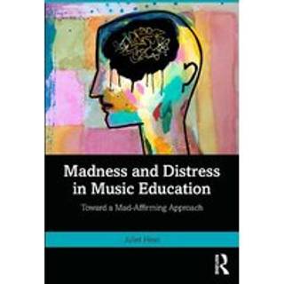 Madness and Distress in Music Education