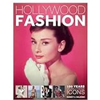 Hollywood Fashion: 100 Years of Hollywood Icons