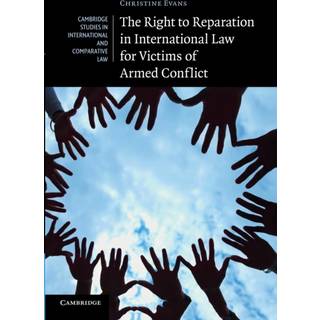 The Right to Reparation in International Law for Victims of Armed Conflict