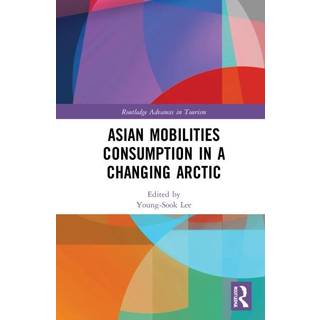 Asian Mobilities Consumption in a Changing Arctic