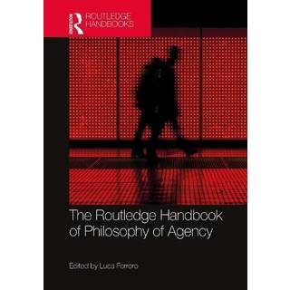The Routledge Handbook of Philosophy of Agency