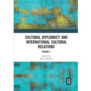 Cultural Diplomacy and International Cultural Relations: Volume I