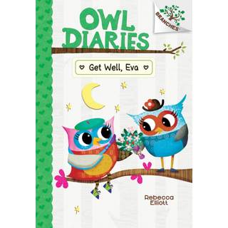 Get Well, Eva: A Branches Book (Owl Diaries #16)