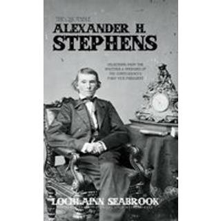 The Quotable Alexander H. Stephens