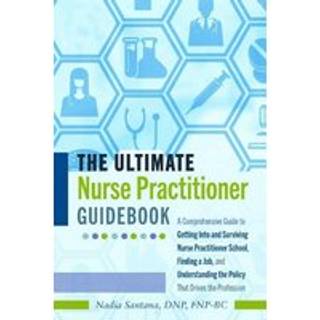 The Ultimate Nurse Practitioner Guidebook