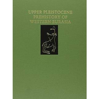 Upper Pleistocene Prehistory of Western Eurasia