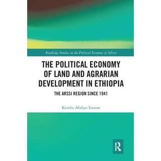 The Political Economy of Land and Agrarian Development in Ethiopia