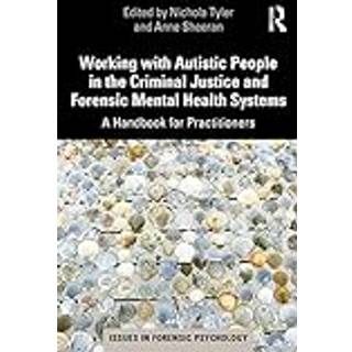 Working with Autistic People in the Criminal Justice and Forensic Mental Health Systems