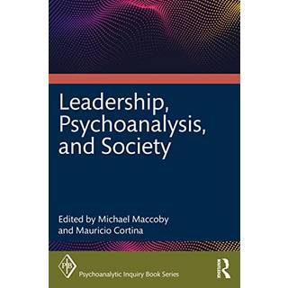 Leadership, Psychoanalysis, and Society