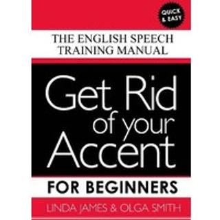 Get Rid of your Accent for Beginners