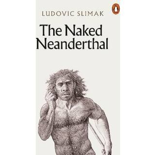 The Naked Neanderthal