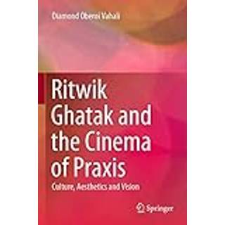Ritwik Ghatak and the Cinema of Praxis