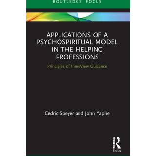 Applications of a Psychospiritual Model in the Helping Professions