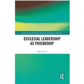 Ecclesial Leadership as Friendship