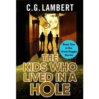 The Kids Who Lived In A Hole