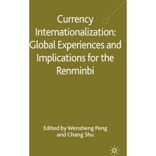 Currency Internationalization: Global Experiences and Implications for the Renminbi