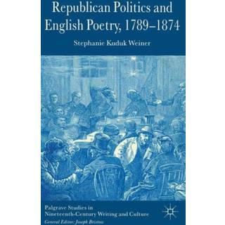 Republican Politics and English Poetry, 1789-1874