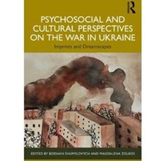 Psychosocial and Cultural Perspectives on the War in Ukraine
