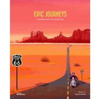 Epic Journeys: Incredible Tales of Amazing Trails
