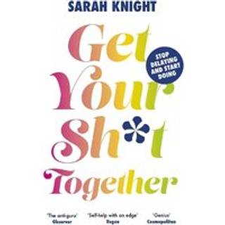 Get Your Sh*t Together