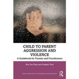 Child to Parent Aggression and Violence