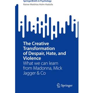The Creative Transformation of Despair, Hate, and Violence